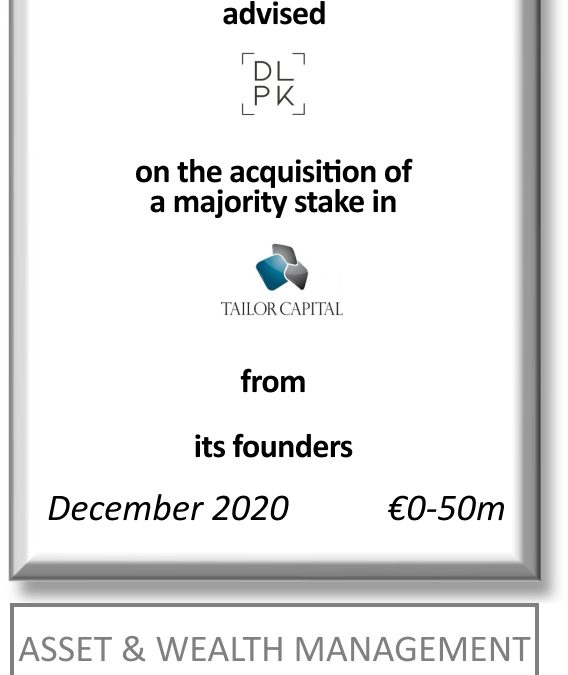 FIG Partners advised DLPK on the acquisition of a majority stake in Tailor Capital and the refinancing of its debt