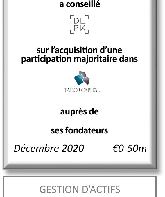 FIG Partners a conseillé DLPK pour l’acquisition d’une participation majoritaire dans Tailor Capital et le refinancement de sa dette