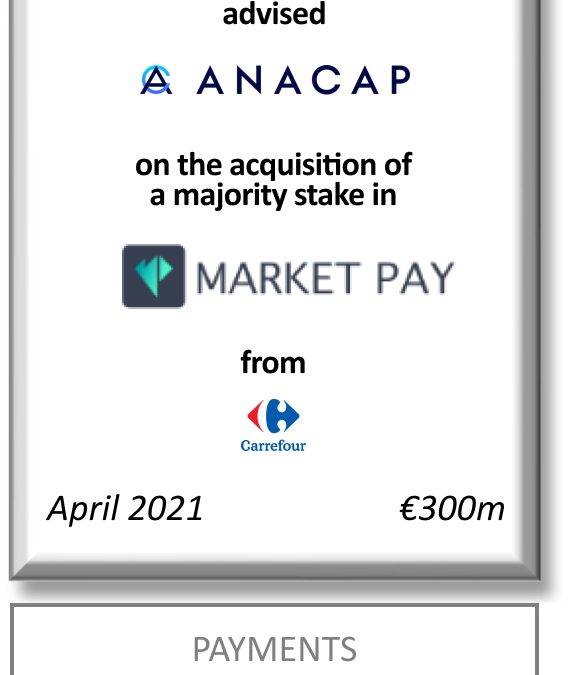 FIG Partners advised AnaCap for the acquisition of a controlling stake in Market Pay from Carrefour