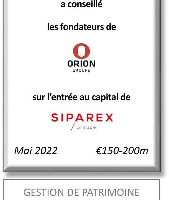 FIG Partners a conseillé les fondateurs du Groupe Orion dans le cadre de l’entrée au capital de Siparex comme actionnaire minoritaire