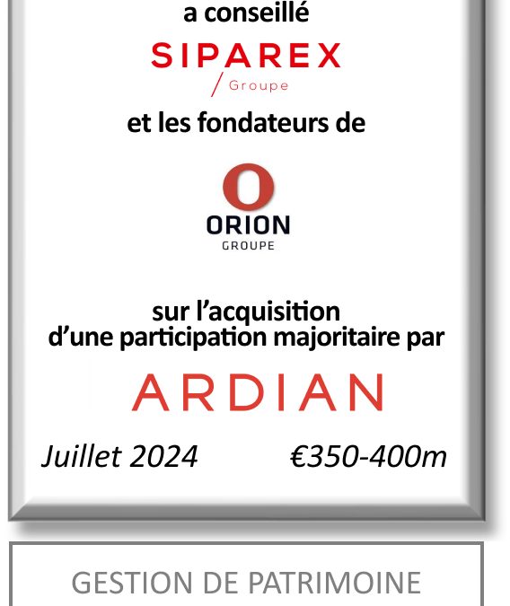 FIG Partners a conseillé les actionnaires de Groupe Orion dans le cadre de l&rsquo;entrée au capital d&rsquo;Ardian Expansion
